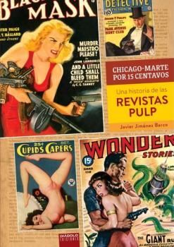 CHICAGO-MARTE POR 15 CENTAVOS. HISTORIA REVISTAS PULP