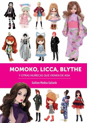 MOMOKO LICCA BLYTHE Y OTRAS MUÑECAS QUE VIENEN DE ASIA
