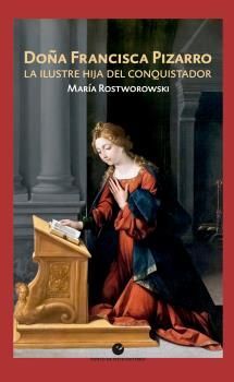DOÑA FRANCISCA. LA ILUSTRE HIJA DEL CONQUISTADOR