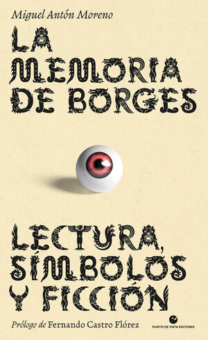 LA MEMORIA DE BORGES. LECTURA, SIMBOLOS Y FICCIÓN