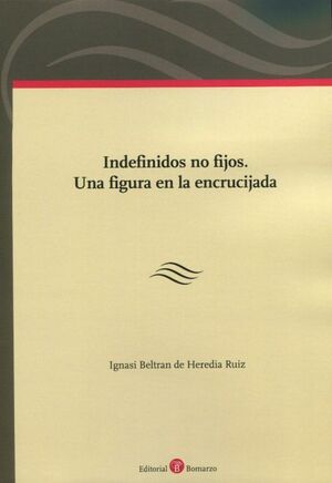 LOS INDEFINIDOS NO FIJOS. UNA FIGURA EN LA ENCRUCIJADA