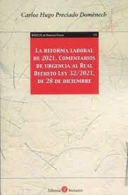 LA REFORMA LABORAL DE 2021. COMENTARIOS DE URGENCIA AL REAL DECRE