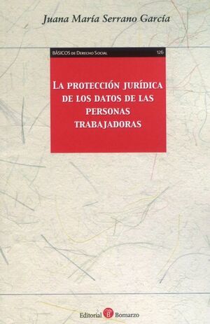 PROTECCIÓN JURÍDICA DE LOS DATOS DE LAS PERSONAS TRABAJADORA