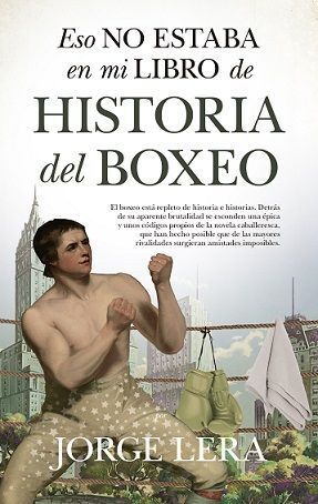 HISTORIA DEL BOXEO (ESO NO ESTABA EN MI LIBRO DE)