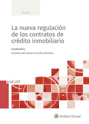 LA NUEVA REGULACIÓN DE LOS CONTRATOS DE CRÉDITO INMOBILIARIO