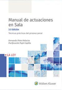 MANUAL DE ACTUACIONES EN SALA: TÉCNICAS PRÁCTICAS DEL PROCESO PENAL (3ª EDICIÓN)