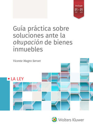 GUÍA PRÁCTICA SOBRE SOLUCIONES ANTE LA OKUPACIÓN DE BIENES INMUEB