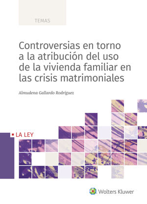 CONTROVERSIAS EN TORNO A LA ATRIBUCIÓN DEL USO DE LA VIVIENDA FAMILIAR EN LAS CR