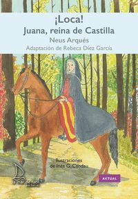 ¡LOCA! JUANA, REINA DE CASTILLA