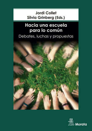HACIA UNA ESCUELA PARA LO COMUN. DEBATES, LUCHAS Y PROPUESTAS