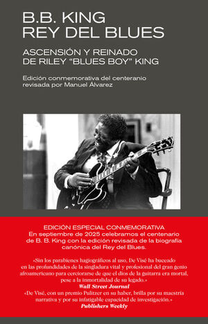 B. B. KING: REY DEL BLUES (EDICIÓN REVISADA CONMEMORATIVA)