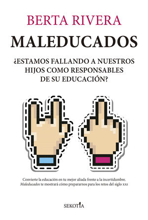 MALEDUCADOS ¿ESTAMOS FALLANDO A NUESTROS HIJOS COMO RESPONSABLES DE SU EDUCACIÓN?