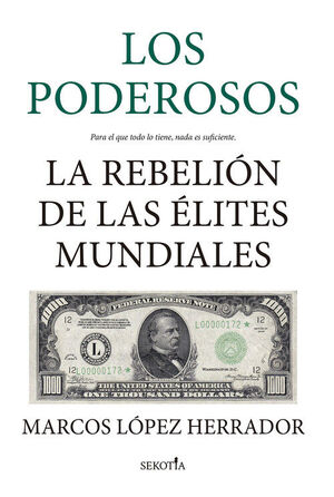 LOS PODEROSOS. LA REBELIÓN DE LAS ÉLITES MUNDIALES