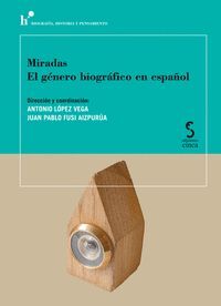 MIRADAS. EL GÉNERO BIOGRÁFICO EN ESPAÑOL