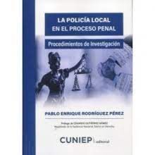 POLICÍA LOCAL EN EL PROCESO PENAL. PROCEDIMIENTOS DE INVESTIGACIÓN