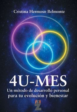4U-MES.UN METODO DE DESARROLLO PERSONAL PARA TU EVOLUCION Y BIENESTAR