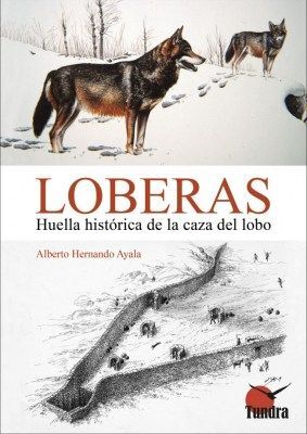 LOBERAS. HUELLAS HISTORICA DE LA CAZA DEL LOBO