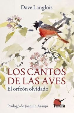 LOS CANTOS DE LAS AVES.EL ORFEON OLVIDADO