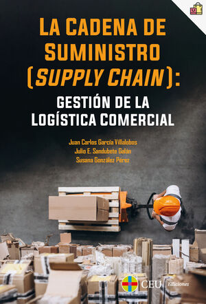 LA CADENA DE SUMINISTRO (SUPPLY CHAIN): GESTIÓN DE LA LOGÍSTICA COMERCIAL