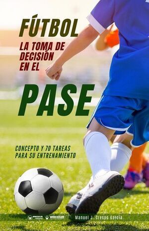 FÚTBOL LA TOMA DE DECISIÓN EN EL PASE