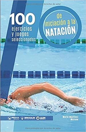 100 EJERCICIOS Y JUEGOS SELECCIONADOS DE INICIACION A LA NATACION