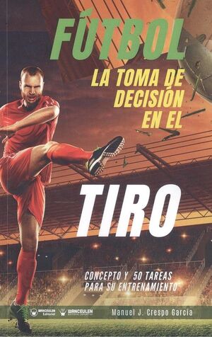 FUTBOL. TOMA DE DECISION EN EL TIRO