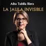 LA JAULA INVISIBLE (CRECER Y ESCAPAR DE UNA SECTA ESOTERICA)