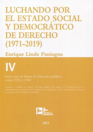 LUCHANDO POR EL ESTADO SOCIAL Y DEMOCRATICO DE DERECHO T.IV (1971-2019)