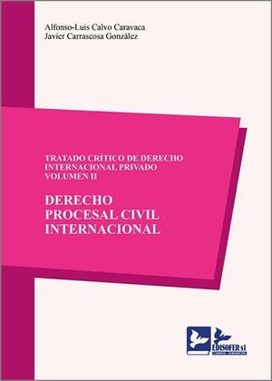 TRATADO CRÍTICO DE DERECHO INTERNACIONAL PRIVADO VOL. II.