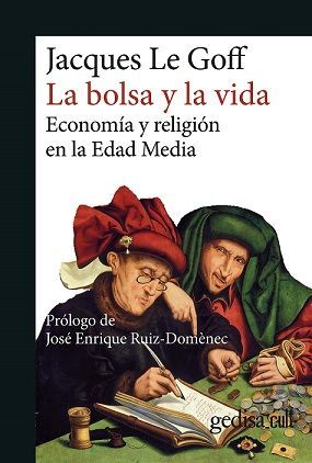 LA BOLSA Y LA VIDA. ECONOMÍA Y RELIGIÓN EN LA EDAD MEDIA