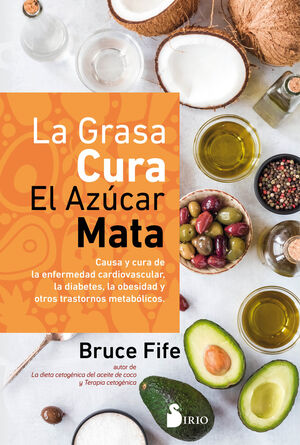 GRASA CURA EL AZUCAR MATA, LA