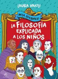 ¡HOLA SOCRATES! LA FILOSOFIA EXPLICADA A LOS NIÑOS