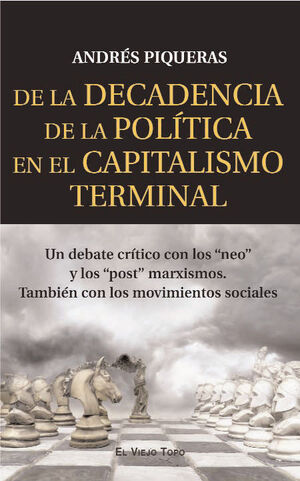DE LA DECADENCIA DE LA POLITICA EN EL CAPITALISMO TERMINAL