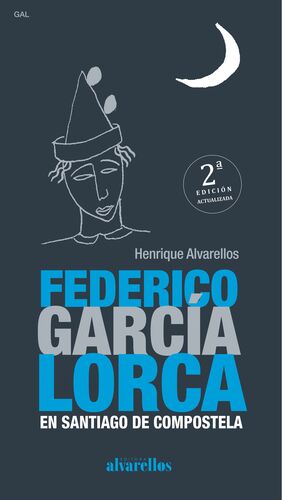 FEDERICO GARCIA LORCA EN SANTIAGO DE COMPOSTELA 2º EDIC (GAL )