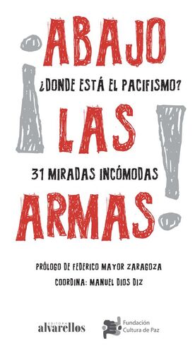 ¡ABAJO LAS ARMAS! ¿DÓNDE ESTÁ EL PACIFISMO?