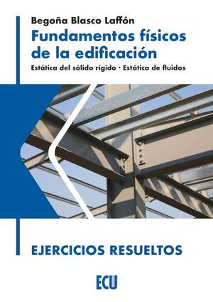 FUNDAMENTOS FÍSICOS DE LA EDIFICACIÓN. ESTÁTICA DEL SÓLIDO RÍGIDO. ESTÁTICA DE F