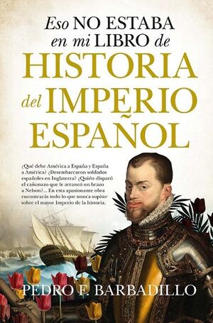 ESO NO ESTABA EN MI LIBRO DE HISTORIA DEL IMPERIO ESPAÑOL (B)