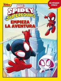 SPIDEY Y SU SUPEREQUIPO. EMPIEZA LA AVENTURA