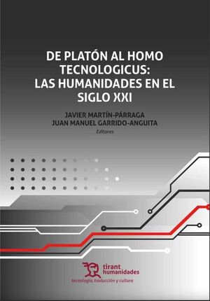 DE PLATON AL HOMO TECNOLOGICUS: LAS HUMANIDADES EN EL SIGLO
