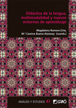 DIDÁCTICA DE LA LENGUA, MULTIMODALIDAD Y NUEVOS ENTORNOS DE APRENDIZAJE