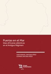 PUERTAS EN EL MAR. ISLAS AFRICANAS ATLÁNTICAS EN EL ANTIGUO RÉGIMEN