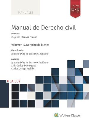 MANUAL DE DERECHO CIVIL IV. DERECHO DE BIENES.