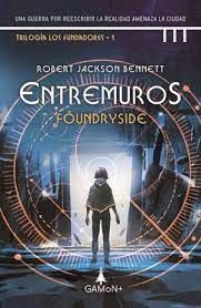 ENTREMUROS (FOUNDRYSIDE) TRILOGIA LOS FUNDADORES 1