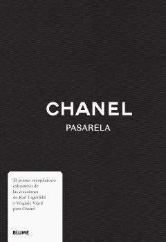 CHANEL. PASARELA. RECOPILATORIO EXHAUSTIVO DE LAS CREACIONES DE KARL LAGERFELD Y VIRGINIE VIARD PARA CHANEL