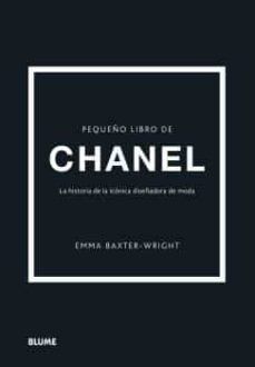 PEQUEÑO LIBRO DE CHANEL. LA HISTORIA DE LA ICÓNICA DISEÑADORA DE MODA