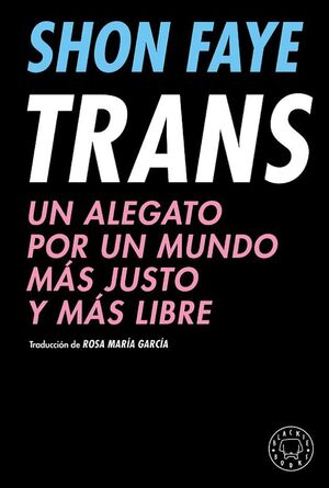 TRANS. UN ALEGATO POR UN MUNDO MÁS JUSTO Y MÁS LIBRE