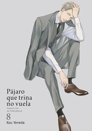 EL PÁJARO QUE TRINA NO VUELA, VOL. 8