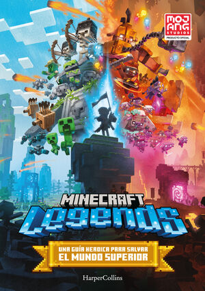 MINECRAFT LEGENDS OFICIAL. UNA GUÍA HERDICA PARA SALVAR EL MUNDO SUPERIOR