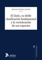 EL DAÑO, SU DOBLE CLASIFICACIÓN FUNDAMENTAL Y LA VERTEBRACIÓN DE SUS ESPECIES