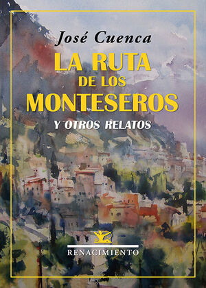 LA RUTA DE LOS MONTESEROS Y OTROS RELATOS